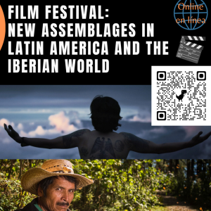 Spring 2024 Film Festival: NEW ASSEMBLAGES IN LATIN AMERICA AND THE IBERIAN WORLD