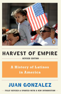 Harvest of Empire: A History of Latinos in America 