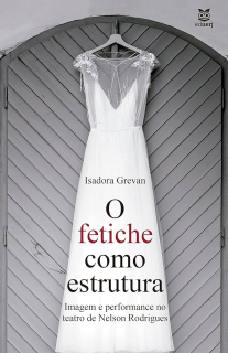 O Fetiche: Estratégias Relacionais no Teatro de Nelson Rodrigues